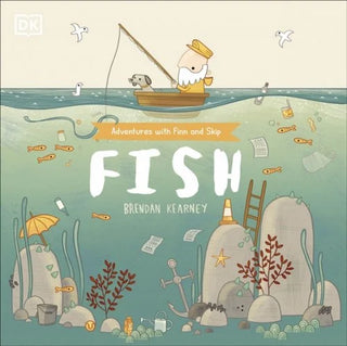 Adventures with Finn and Skip: Fish: A tale about ridding the ocean of plastic pollution cover