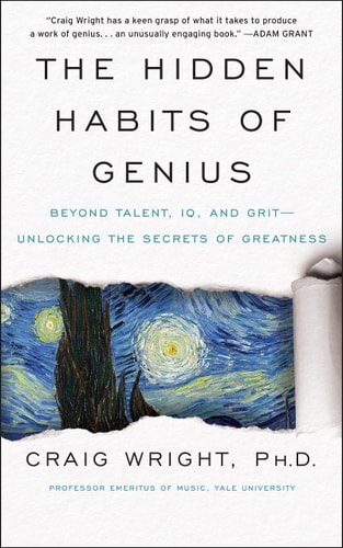 Hidden Habits of Genius: Beyond Talent, Iq, and Grit--Unlocking the Secrets of Greatness