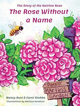 Rose Without a Name: The Story of the Katrina Rose