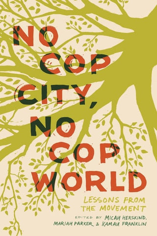 No Cop City, No Cop World: Lessons from the Movement