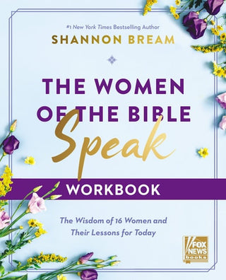 Women of the Bible Speak Workbook: The Wisdom of 16 Women and Their Lessons for Today