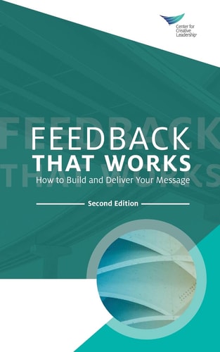 Feedback That Works: How to Build and Deliver Your Message, Second Edition (Revised)