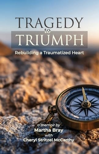 Tragedy to Triumph: Rebuilding a Traumatized Heart