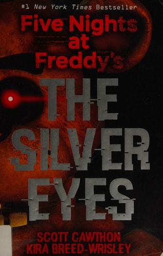 Silver Eyes: Five Nights at Freddy's (Original Trilogy Book 1): Volume 1