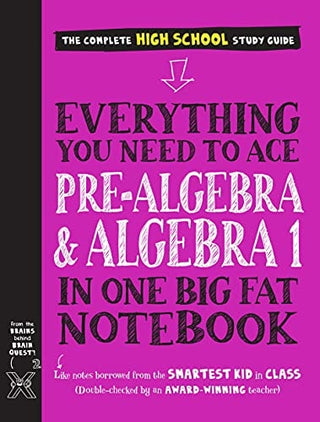 Everything You Need to Ace Pre-Algebra and Algebra I in One Big Fat Notebook