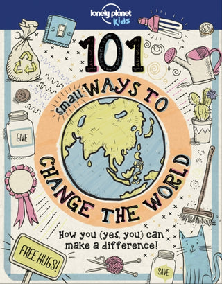 Lonely Planet Kids 101 Small Ways to Change the World cover