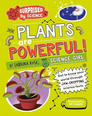 Surprised by Science: Plants are Powerful!