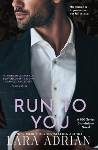 Run to You: A Steamy Bodyguard Romance