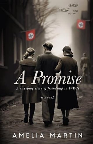 Promise: A Sweeping Story of Friendship in WWII