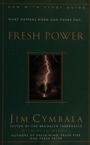 Fresh Power: Experiencing the Vast Resources of the Spirit of God