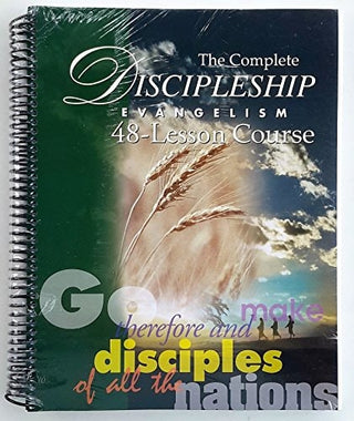 Complete Discipleship Evangelism 48-Lessons Study Guide: Go Therefore and make disciples of all the nations