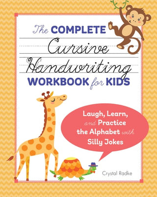 Complete Cursive Handwriting Workbook for Kids: Laugh, Learn, and Practice the Alphabet with Silly Jokes