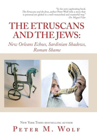 Etruscans and the Jews: New Orleans Echoes, Sardinian Shadows, Roman Shame