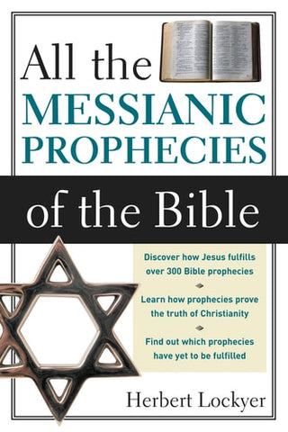 All the Messianic Prophecies of the Bible (Revised)
