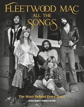 Fleetwood Mac All the Songs: The Story Behind Every Track