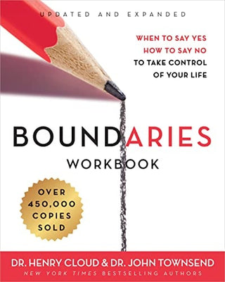 Boundaries Workbook: When to Say Yes, How to Say No to Take Control of Your Life (Revised)