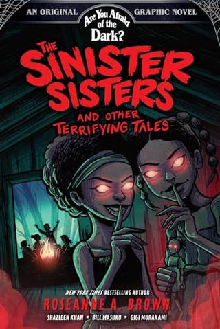 Sinister Sisters and Other Terrifying Tales (Are You Afraid of the Dark? Graphic Novel #2): Volume 2