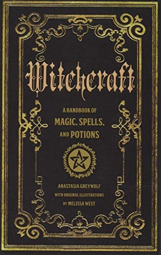 Witchcraft: A Handbook of Magic Spells and Potions