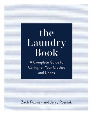 Laundry Book: The Definitive Guide to Caring for Your Clothes and Linens