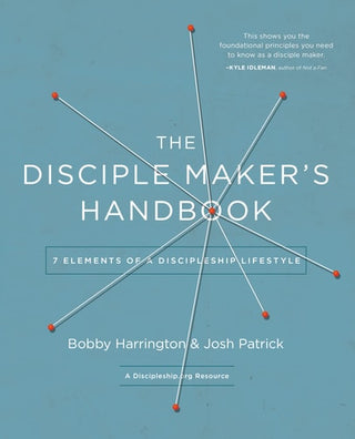 Disciple Maker's Handbook: Seven Elements of a Discipleship Lifestyle