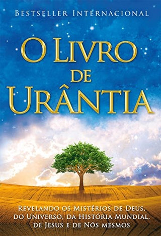 O Livro de Urantia / The Urantia Book: Revelando OS Misterios de Deus, Do Universo, de Jesus E Sobre Nos Mesmos / Revealing the Mysteries of God, the