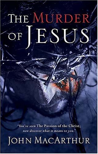 Murder of Jesus: A Study of How Jesus Died