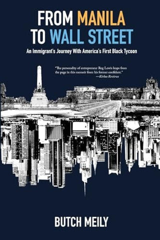 From Manila to Wall Street: An Immigrant's Journey With America's First Black Tycoon