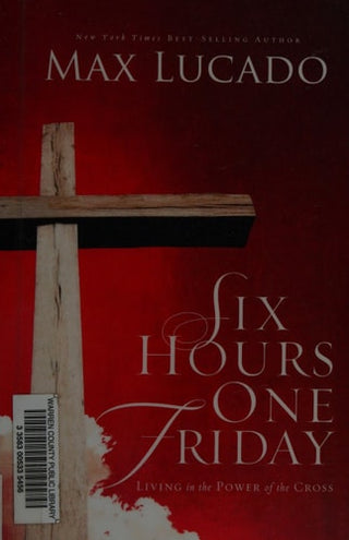 Six Hours One Friday: Living in the Power of the Cross