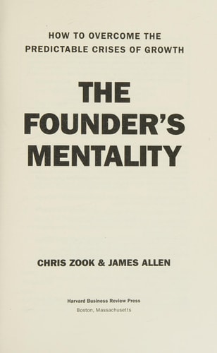 Founder's Mentality: How to Overcome the Predictable Crises of Growth