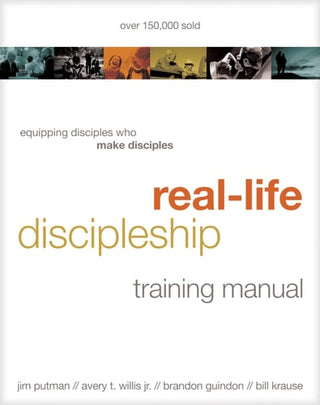 Real-Life Discipleship Training Manual: How to Build Churches That Make Disciples
