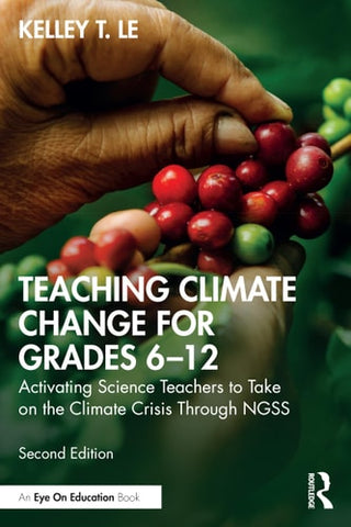 Teaching Climate Change for Grades 6-12: Activating Science Teachers to Take on the Climate Crisis Through Ngss