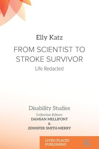 From Scientist to Stroke Survivor: Life Redacted