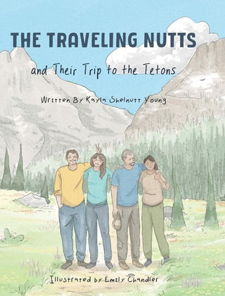 Traveling Nutts: and Their Trip to the Tetons
