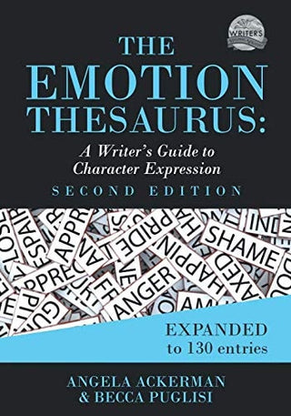 Emotion Thesaurus: A Writer's Guide to Character Expression (Second Edition)