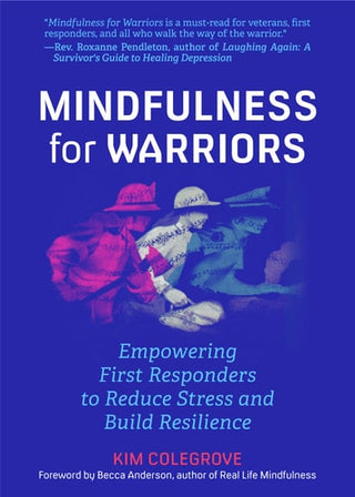 Mindfulness for Warriors: Empowering First Responders to Reduce Stress and Build Resilience (Book for Doctors, Police, Nurses, Firefighters, Paramedic