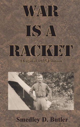 War is a Racket: Original 1935 Edition