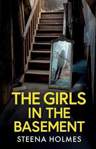 Girls In The Basement: A totally addictive psychological thriller full of shocking twists