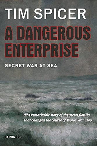 A Dangerous Enterprise: Secret War at Sea cover - High Resolution