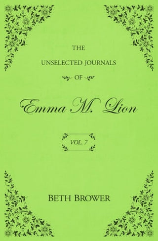 Unselected Journals of Emma M. Lion: Vol. 7