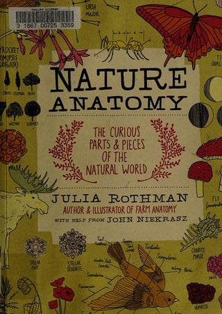 Nature Anatomy: The Curious Parts and Pieces of the Natural World