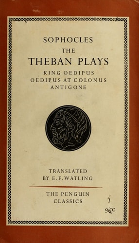 Three Theban Plays: Antigone; Oedipus the King; Oedipus at Colonus