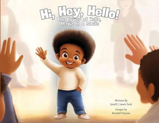 Hi, Hey, Hello!: The Power of Hello, Magic in a Smile