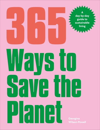 365 Ways to Save the Planet: A Day-by-day Guide to Sustainable Living cover - High Resolution