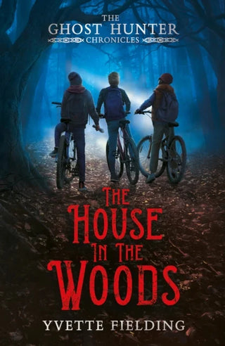 The House in the Woods: The Ghost Hunter Chronicles cover