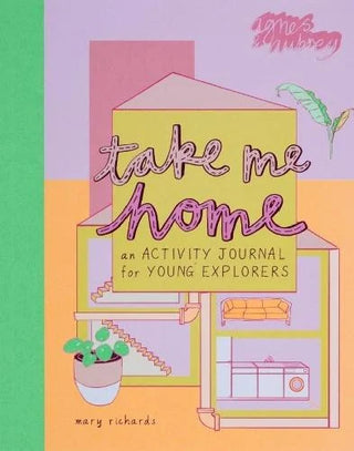 Take Me Home: An Activity Journal for Young Explorers cover