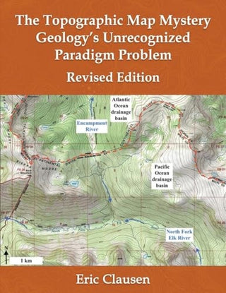 Topographic Map Mystery: Geology's Unrecognized Paradigm Problem