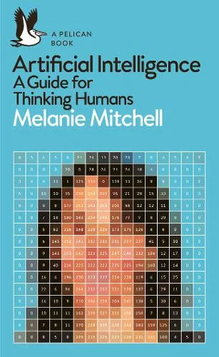 Artificial Intelligence: A Guide for Thinking Humans cover
