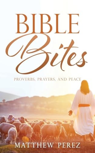Bible Bites: Proverbs, Prayers, and Peace