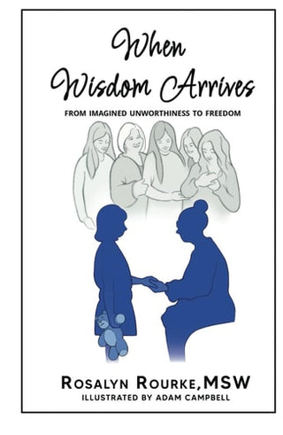 When Wisdom Arrives: From Imagined Unworthiness to Freedom