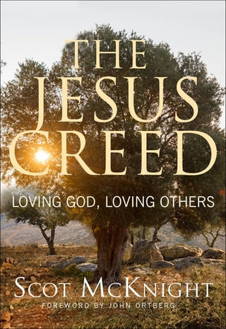 Jesus Creed: Loving God, Loving Others - 15th Anniversary Edition